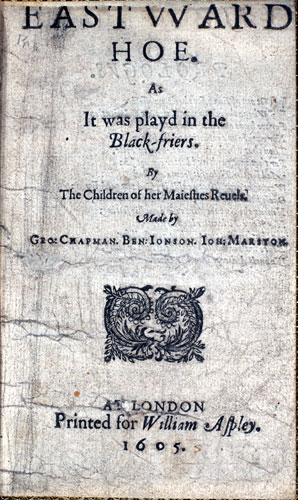 Chapman, Jonson, and Marston, Eastward Hoe (1605): title page