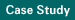 Case Study